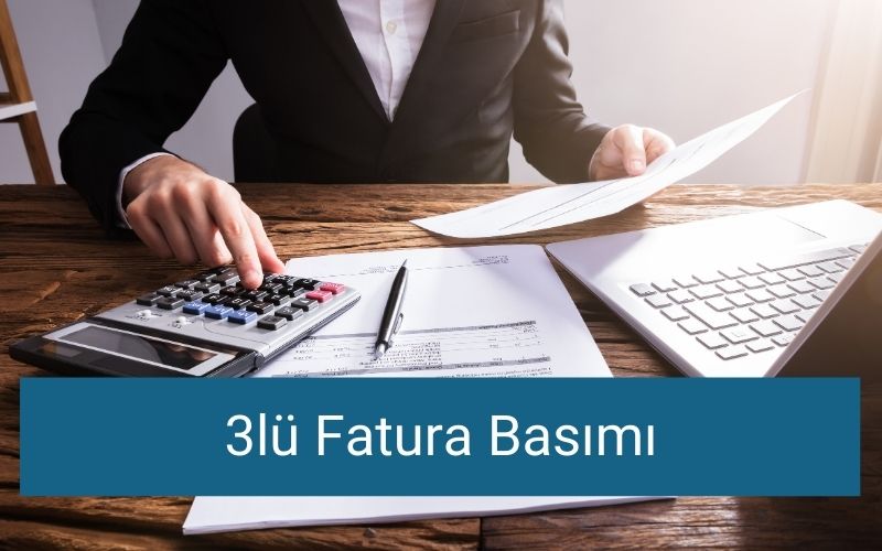 3Lü Fatura Basımı